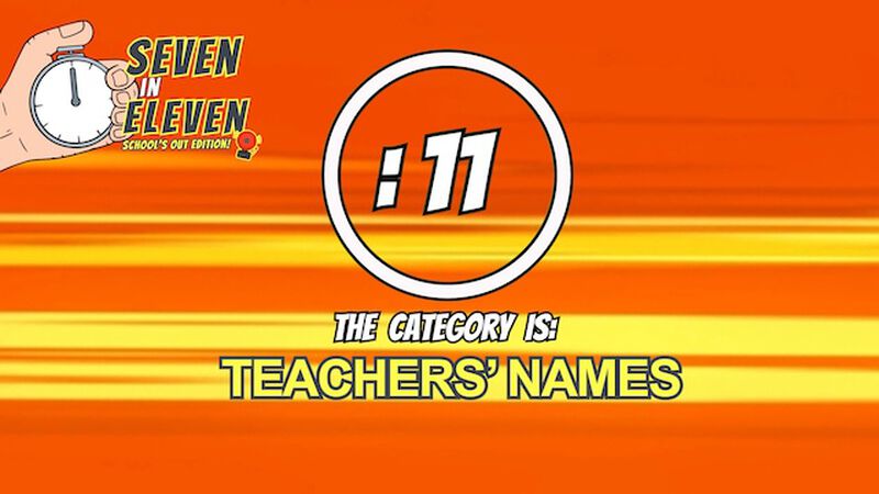 Seven In Eleven: School's Out Edition